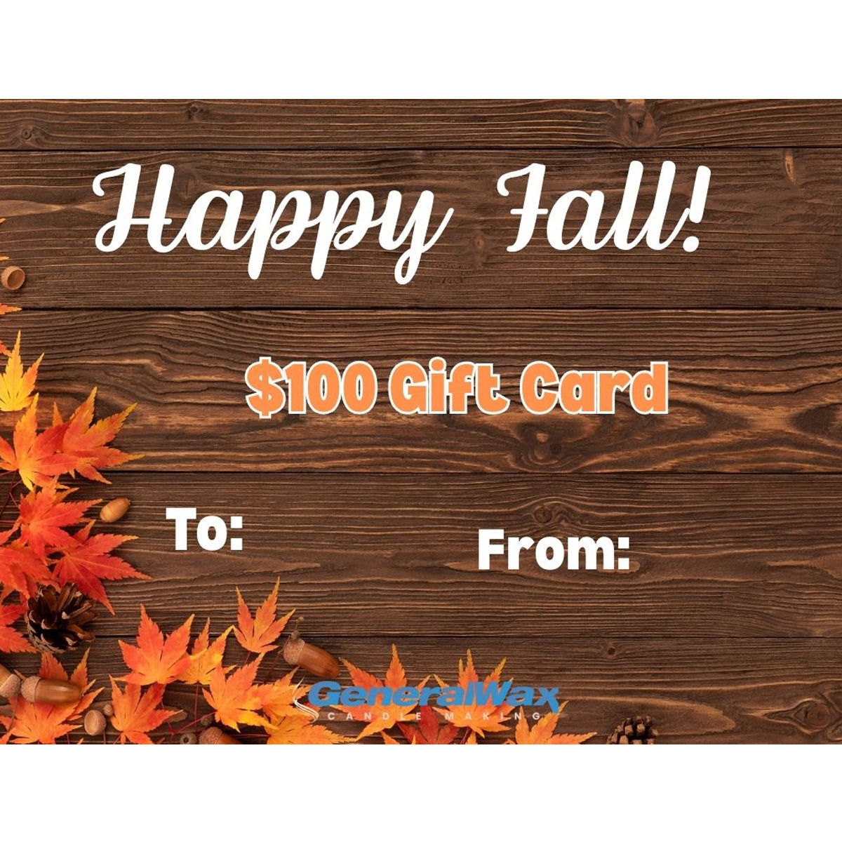 Gift card with 'Happy Fall!' text and autumn leaves on a wooden background, featuring the General Wax logo.